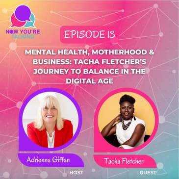 Mental Health, Motherhood & Business: Tacha Fletcher’s Journey to Balance in the Digital Age