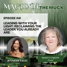Leading with Your Light: Reclaiming the Leader You Already Are with Nancy O'Keefe