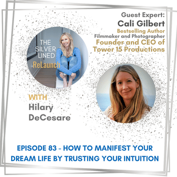 How to Manifest Your Dream Life by Trusting Your Intuition with Cali Gilbert EP83