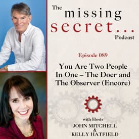 You Are Two People In One – The Doer and The Observer (Encore)