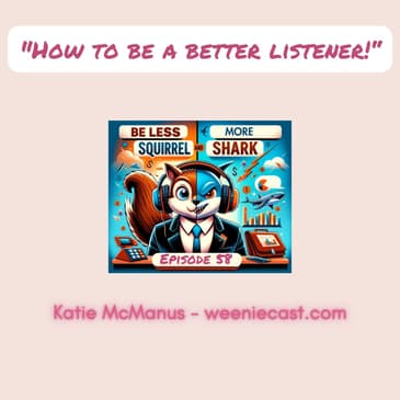58. ADHD entrepreneurs, become a better listener when you have ADHD and stop oversharing!