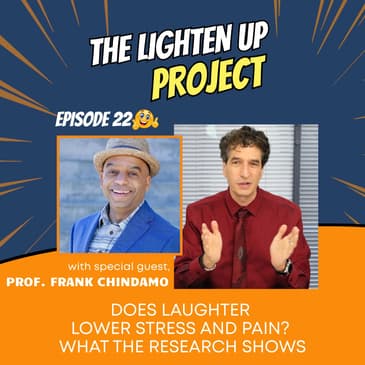Does Laughter Lower Stress and Pain? What the Research Shows with Prof. Frank Chindamo