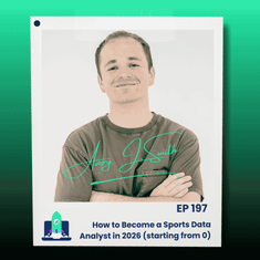 197: How to Become a Sports Data Analyst in 2026 (starting from 0)