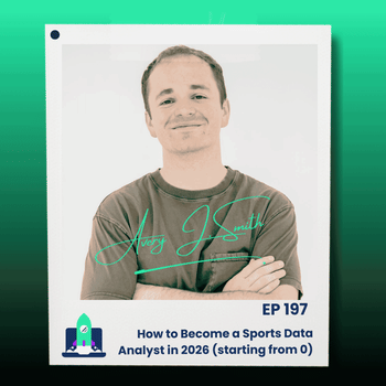 197: How to Become a Sports Data Analyst in 2026 (starting from 0)