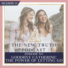 Goodbye Catherine: The Power of Letting Go