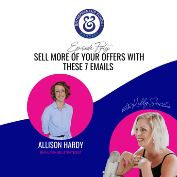 Sell More of Your Offers with These 7 Emails with Allison Hardy Podcast