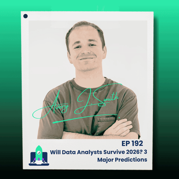 192: Will Data Analysts Survive 2026? 3 Major Predictions