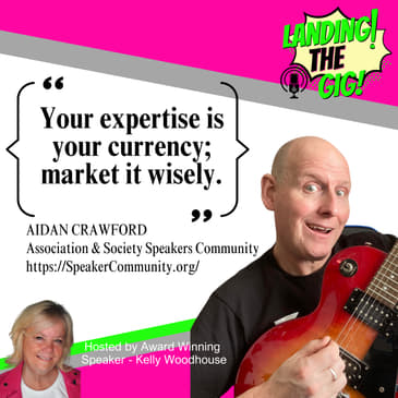 How Associations Can Help You Land More Speaking Gigs with Aidan Crawford | 027