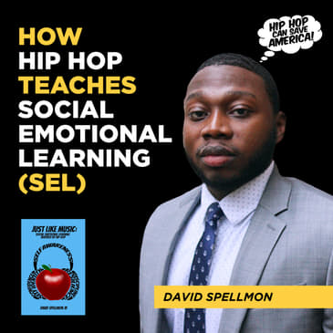 How Hip Hop Teaches Social Emotional Learning (SEL) | David Spellmon