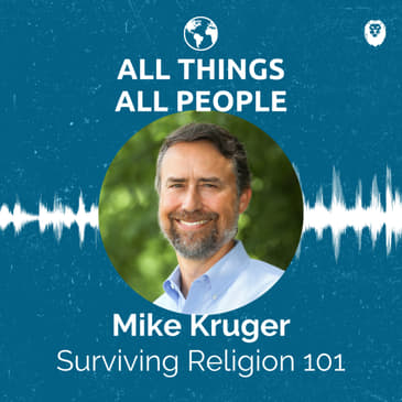 Mike Kruger- Surviving Religion 101