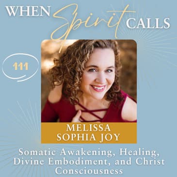 Somatic Awakening, Healing, Divine Embodiment, and Christ Consciousness