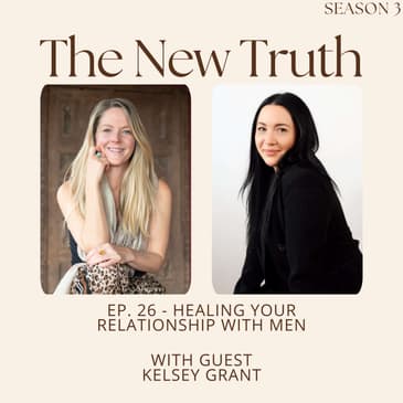 Healing Your Relationship with Men with Kelsey Grant