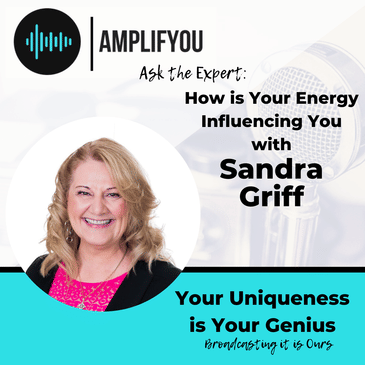 Ask the Expert: How is Your Energy Influencing You with Sandra Griff