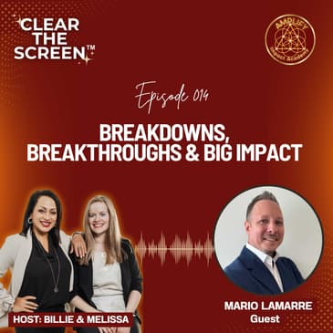 S1E014 Breakdowns, Breakthroughs & Big Impact with Mario Lamarre