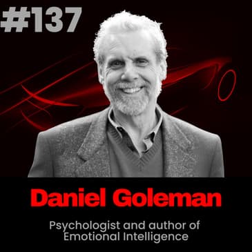 Why Automotive Leaders Need Emotional Intelligence with Daniel Goleman