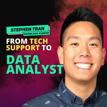 46: Landing a Data Analyst Job in 90 Days w/ Stephen Tran