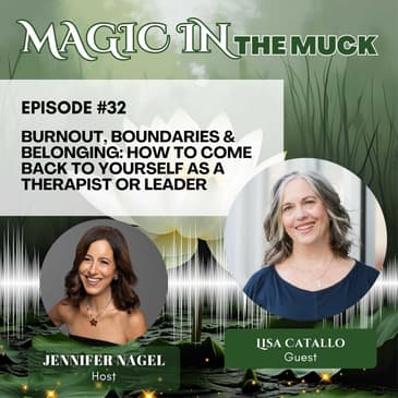 Burnout, Boundaries & Belonging: How to Come Back to Yourself as a Therapist or Leader with Lisa Catallo