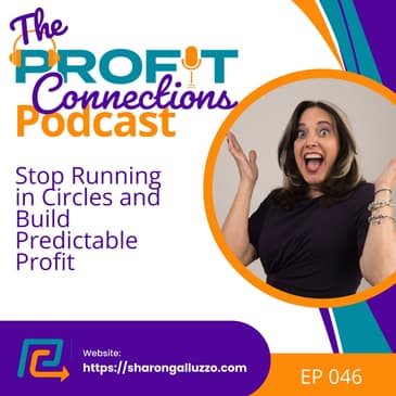 Stop Running in Circles and Build Predictable Profit | 046