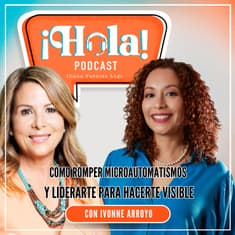 58. Cómo romper microautomatismos y liderarte para hacerte visible