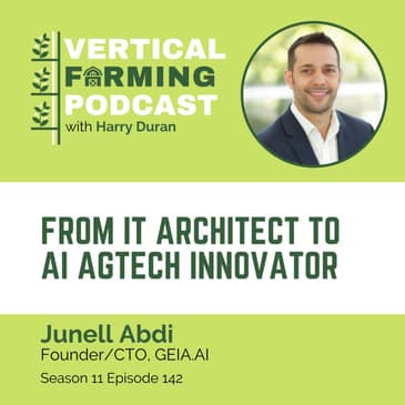 S11E142 Junell Abdi/GEIA.AI - From IT Architect to AI AgTech Innovator