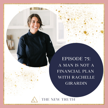 A Man Is Not A Financial Plan with Rachelle Girardin