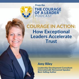 Courage in Action: How Exceptional Leaders Accelerate Trust