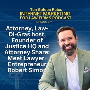 177: Attorney, Law-Di-Gras host, Founder of Justice HQ and Attorney Share: Meet Lawyer-entrepreneur Robert Simon (Encore)