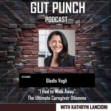 “I Had to Walk Away” - The Ultimate Caregiver Dilemma