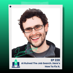 228: AI Ruined The Job Search. Here’s How To Fix It.
