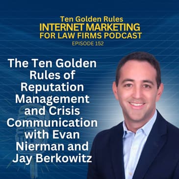 152: The Ten Golden Rules of Reputation Management and Crisis Communication with Evan Nierman and Jay Berkowitz