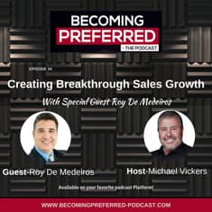 Roy De Medeiros – Creating Breakthrough Sales Growth