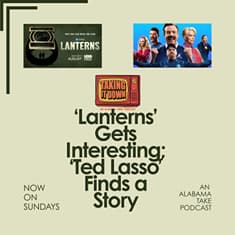 'Lanterns' Best Yet and 'Ted Lasso' Has Drama