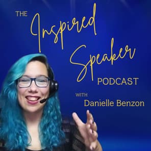 The Inspired Speaker Podcast with Danielle Benzon
