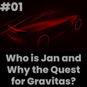 Who is Jan and Why the Quest for Gravitas ?