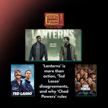 'Lanterns' Was More Than Action, 'Ted Lasso' Disagreements, and 'Chad Powers' is King