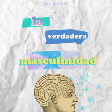 EP 20 La verdadera masculinidad