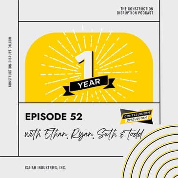 One Year of Construction Disruption with Ethan, Ryan, Seth, and Todd