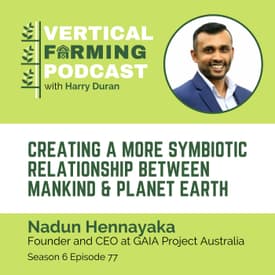 S6E77: Nadun Hennayaka / GAIA Project Australia - Creating a More Symbiotic Relationship Between Mankind & Planet Earth
