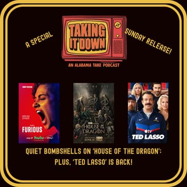 The Silent Explosions in the Penultimate 'House of the Dragon'; Plus, The First of 'Ted Lasso' Again
