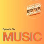 Episode 6: Music