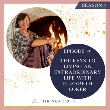 The Keys to Living An Extraordinary Life with Elizabeth Loker