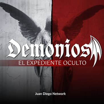 ¿Por qué hablar de demonios? Bienvenido al Expediente Oculto