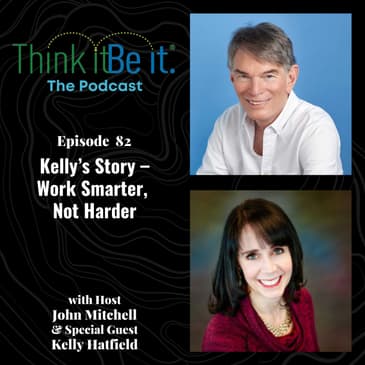 Kelly’s Story – Work Smarter, Not Harder
