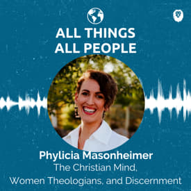 Phylicia Masonheimer- The Christian Mind, Women Theologians, and Discernment