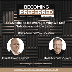 David Fullmer - The Choice to Be Average: Why We Self-Sabotage and How to Stop