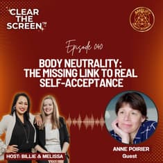 S1E040 Body Neutrality: The Missing Link to Real Self-Acceptance with Anne Poirier