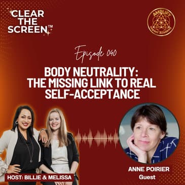 S1E040 Body Neutrality: The Missing Link to Real Self-Acceptance with Anne Poirier