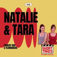 Natalie and Tara | Actors and Writers