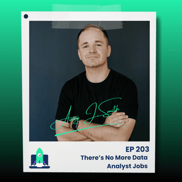 203: There’s No More Data Analyst Jobs