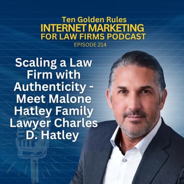 214: Scaling a Law Firm with Authenticity - Meet Malone Hatley Family Lawyer Charles D. Hatley